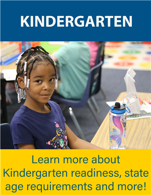 Learn more about Kindergarten readiness, state age requirements and more!